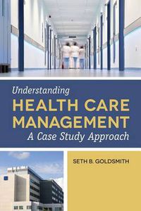 Cover image for Understanding Health Care Management