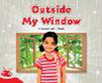 Cover image for Bug Club Level  5 - Red: Outside My Window (Reading Level 5/F&P Level D)