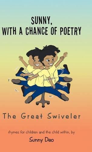 Cover image for Sunny, with a Chance of Poetry: The Great Swiveler