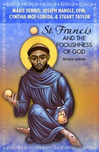 Cover image for St. Francis and the Foolishness of God: Revised Edition