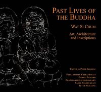 Cover image for Past Lives of the Buddha: Wat Si Chum - Art, Architecture and Inscriptions