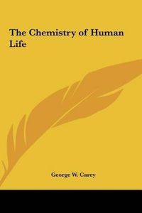 Cover image for The Chemistry of Human Life