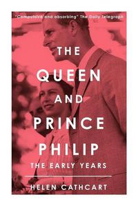 Cover image for The Queen and Prince Philip: The Early Years