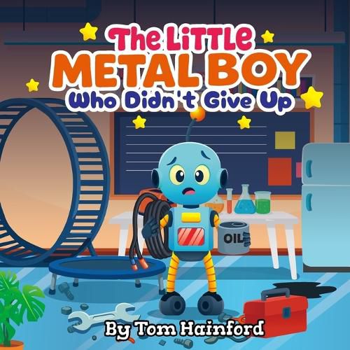 Cover image for The Little Metal Boy Who Didn't Give Up