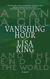 Cover image for Vanishing Hour: A Novel of a Man, a Girl, and the End of the World