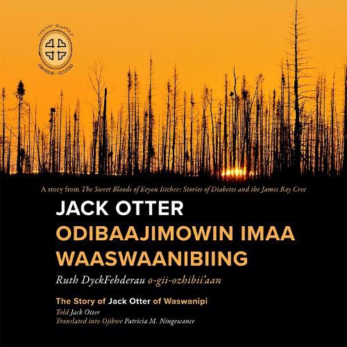 Cover image for Jack Otter Odibaajimowin imaa Waaswaanibiing: The Story of Jack Otter of Waswanipi