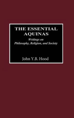 The Essential Aquinas: Writings on Philosophy, Religion, and Society