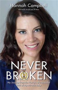 Cover image for Never Broken: My Journey from the Horrors of Iraq to the Birth of My Miracle Baby