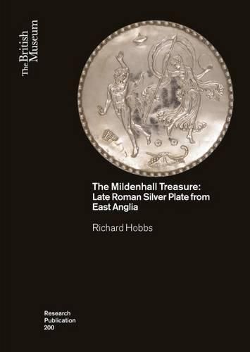 Cover image for The Mildenhall Treasure: Late Roman Silver Plate from East Anglia