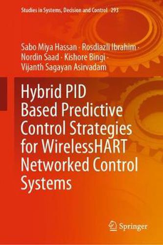 Hybrid PID Based Predictive Control Strategies for WirelessHART Networked Control Systems