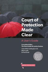 Cover image for The Court of Protection Made Clear: A User's Guide