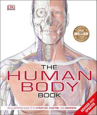 Cover image for The Human Body Book: An Illustrated Guide to its Structure, Function, and Disorders