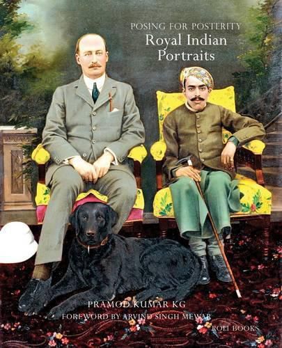 Cover image for Royal Indian Portraits: Posing for Posterity