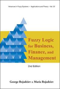 Cover image for Fuzzy Logic For Business, Finance, And Management (2nd Edition)