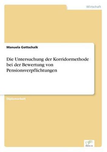 Cover image for Die Untersuchung der Korridormethode bei der Bewertung von Pensionsverpflichtungen