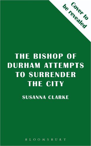 Cover image for The Bishop of Durham Attempts to Surrender the City