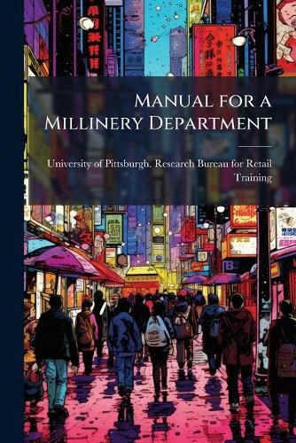 Cover image for Manual for a Millinery Department