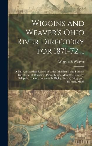Cover image for Wiggins and Weaver's Ohio River Directory for 1871-72 ...
