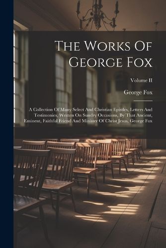 Cover image for The Works Of George Fox