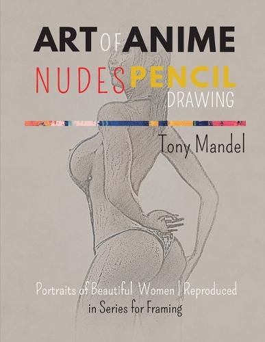 Cover image for Art of Anime Nudes Pencil Drawing