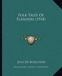 Cover image for Folk Tales of Flanders (1918)