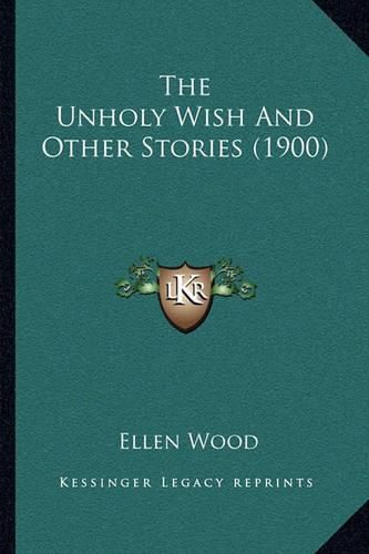 The Unholy Wish and Other Stories (1900)