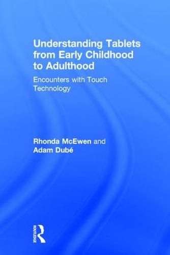 Cover image for Understanding Tablets from Early Childhood to Adulthood: Encounters with Touch Technology