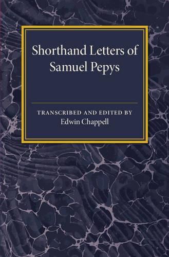 Cover image for Shorthand Letters of Samuel Pepys: From a Volume Entitled S. Pepys' Official Correspondence 1662-1679