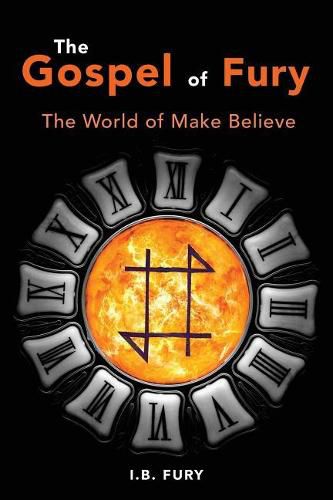 Cover image for The Gospel of Fury: The World of Make Believe