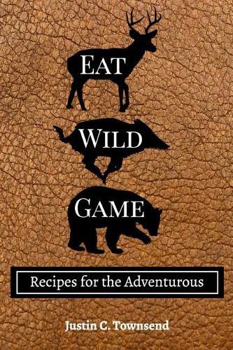 Cover image for Eat Wild Game