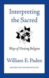 Cover image for Interpreting The Sacred: Ways of Viewing Religion