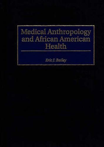 Cover image for Medical Anthropology and African American Health