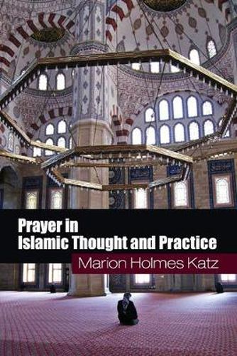 Cover image for Prayer in Islamic Thought and Practice