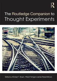 Cover image for The Routledge Companion to Thought Experiments