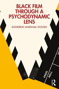 Cover image for Black Film Through a Psychodynamic Lens