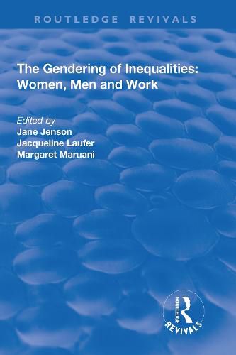 The Gendering of Inequalities: Women, Men and Work: Women, Men and Work