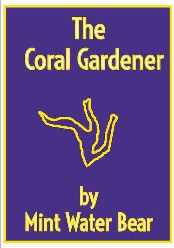 Cover image for The Coral Gardener