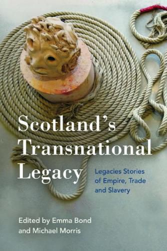 Scotland'S Transnational Heritage: Legacies of Empire and Slavery