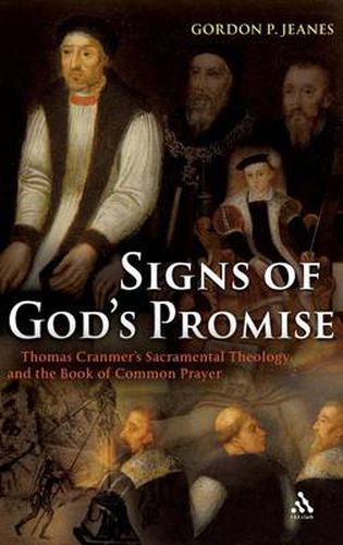 Cover image for Signs of God's Promise: Thomas Cranmer's Sacramental Theology and the Book of Common Prayer