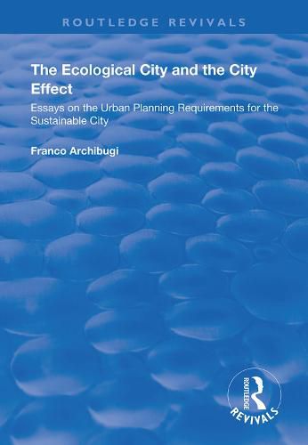 Cover image for The Ecological City and the City Effect: Essays on the Urban Planning Requirements for the Sustainable City