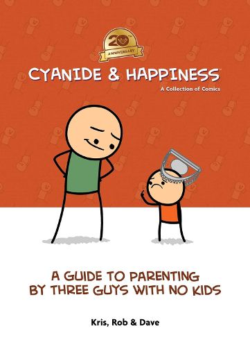 Cyanide & Happiness: A Guide to Parenting by Three Guys With No Kids