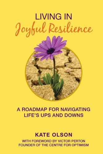 Cover image for Living in Joyful Resilience: A Roadmap for Navigating Life's Ups and Downs