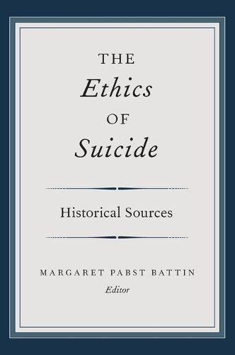 Cover image for The Ethics of Suicide: Historical Sources