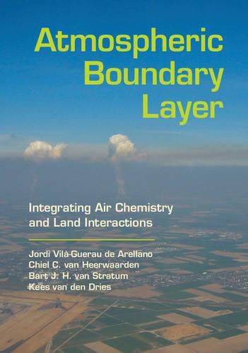 Atmospheric Boundary Layer: Integrating Air Chemistry and Land Interactions