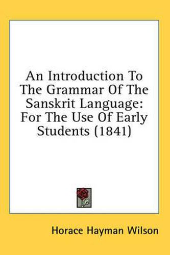 Cover image for An Introduction to the Grammar of the Sanskrit Language: For the Use of Early Students (1841)