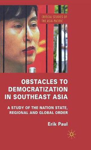 Cover image for Obstacles to Democratization in Southeast Asia: A Study of the Nation State, Regional and Global Order