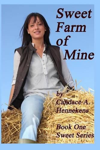 Cover image for Sweet Farm of Mine: Book One, Sweet Series