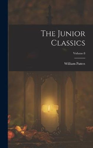 The Junior Classics; Volume 8