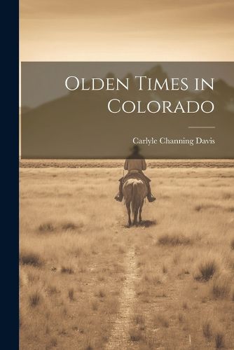 Cover image for Olden Times in Colorado