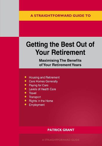 A Straightforward Guide to Getting the Best Out of Your Retirement: Revised 2023 Edition